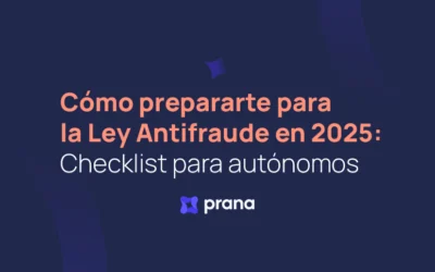 Inicio 9 Cómo Prepararte para la Ley Antifraude en 2025: Checklist para Autónomos