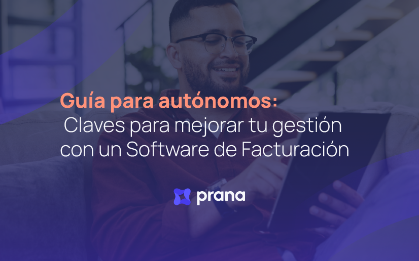 Guía para autónomos: Claves para mejorar tu gestión con un software de facturación