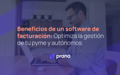 Inicio 2 Beneficios de un software de facturación: Optimiza la gestión de tu Pyme y Autónomos