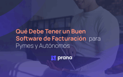 Qué Debe Tener un Buen Software de Facturación para Pymes y Autónomos