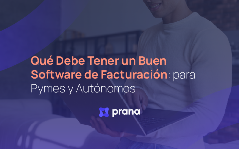 Qué Debe Tener un Buen Software de Facturación para Pymes y Autónomos
