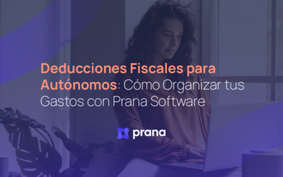 Inicio 1 Deducciones Fiscales para Autónomos: Cómo Organizar tus Gastos con Prana Software