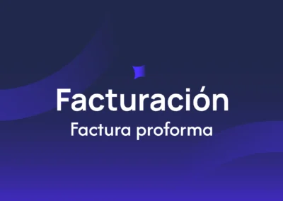 Factura Proforma: Qué es, para qué sirve y cómo generarla.