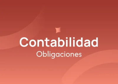 Obligaciones contables en empresas: Qué son y cómo gestionarlas.